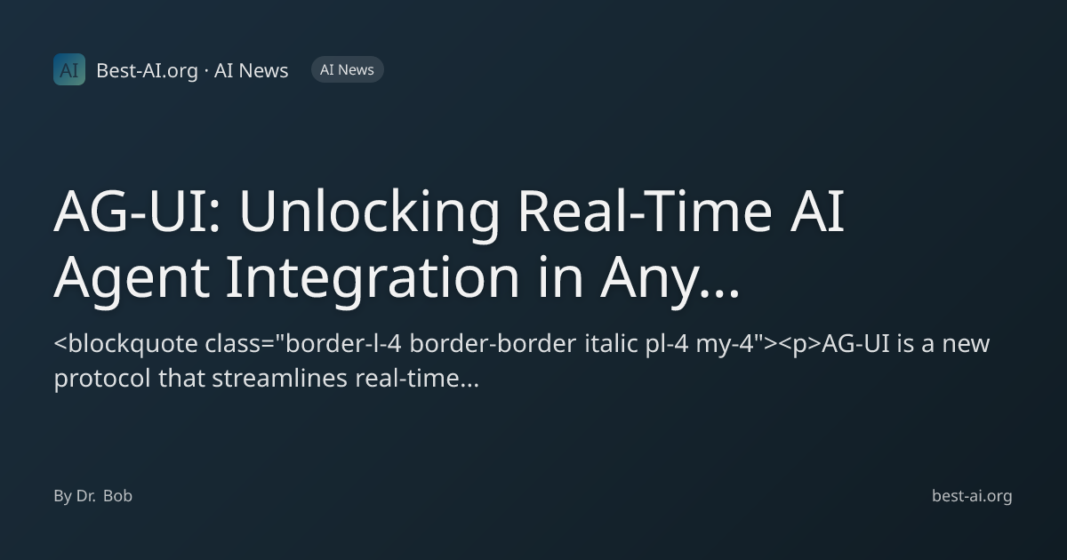 AG-UI: Unlocking Real-Time AI Agent Integration in Any User Interface ...