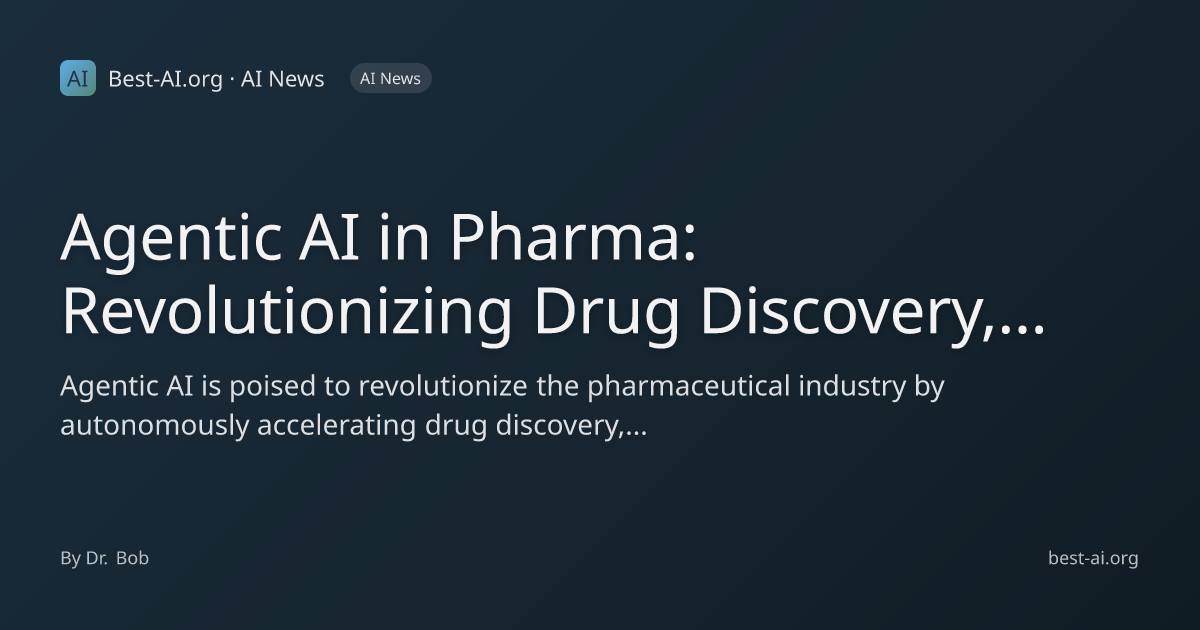 Agentic AI in Pharma: Revolutionizing Drug Discovery, Clinical Trials ...