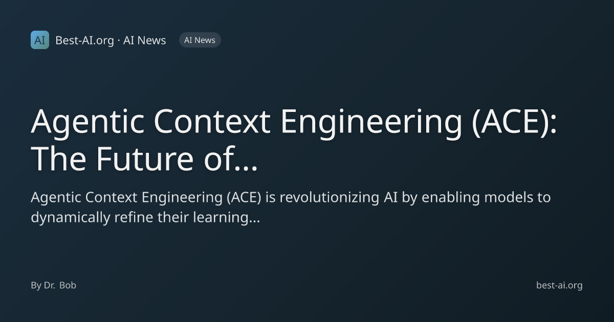 Agentic Context Engineering (ACE): The Future of Self-Improving AI ...