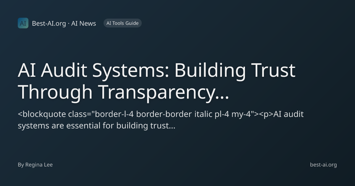 AI Audit Systems: Building Trust Through Transparency and ...
