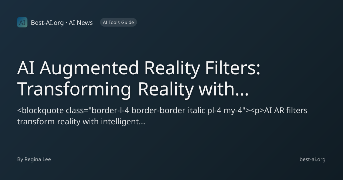 AI Augmented Reality Filters: Transforming Reality with Intelligent ...
