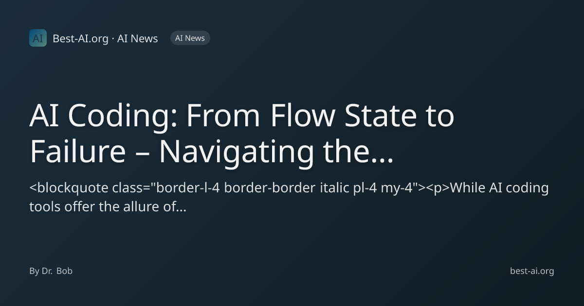 AI Coding: From Flow State to Failure – Navigating the Perils of ...
