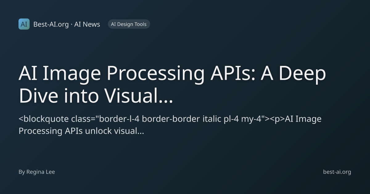 AI Image Processing APIs: A Deep Dive into Visual Intelligence as a ...
