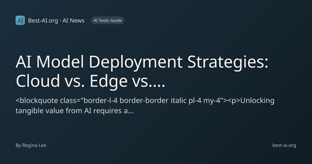 AI Model Deployment Strategies: Cloud vs. Edge vs. Hybrid – Choosing ...