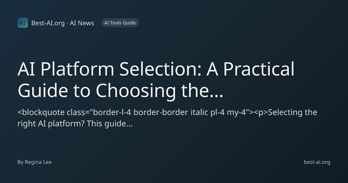 AI Platform Selection: A Practical Guide to Choosing the Right One ...