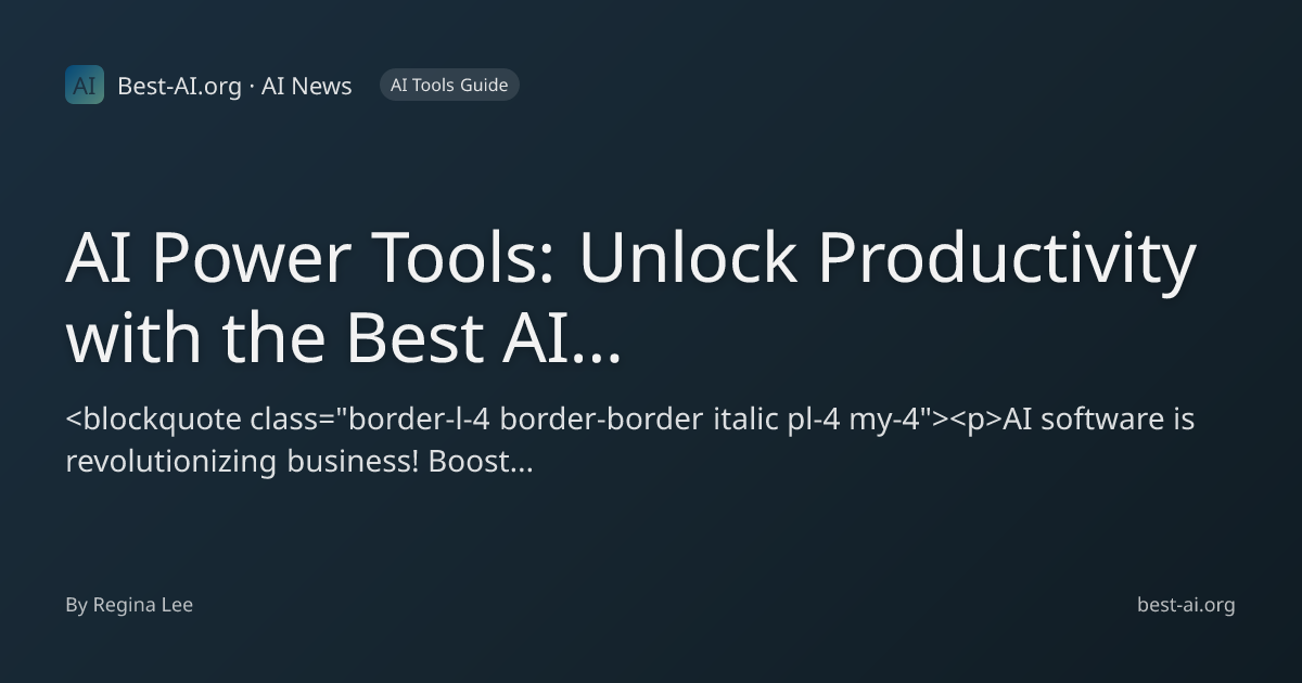 AI Power Tools: Unlock Productivity with the Best AI Software Across ...