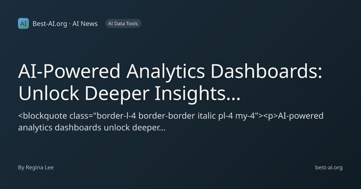 AI-Powered Analytics Dashboards: Unlock Deeper Insights and Drive Data ...
