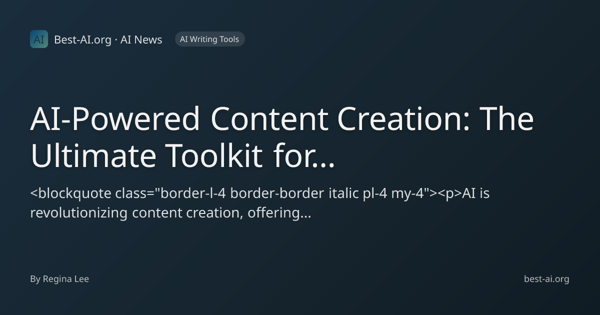 AI-Powered Content Creation: The Ultimate Toolkit for Modern Creators ...