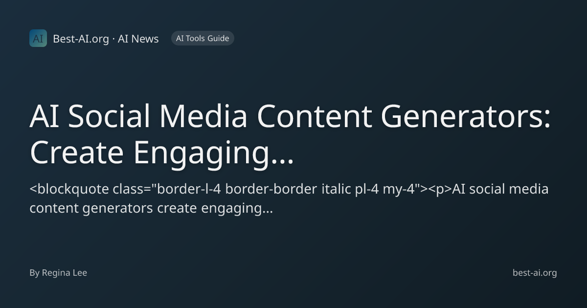 AI Social Media Content Generators: Create Engaging Posts in Minutes ...