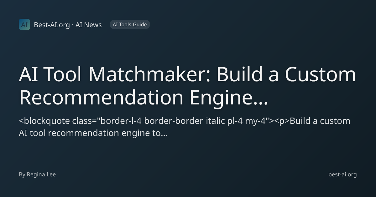 AI Tool Matchmaker: Build a Custom Recommendation Engine for Ultimate ...