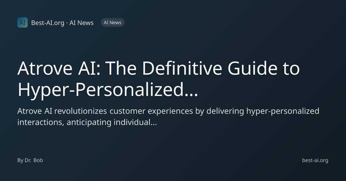 Atrove AI: The Definitive Guide to Hyper-Personalized Customer ...