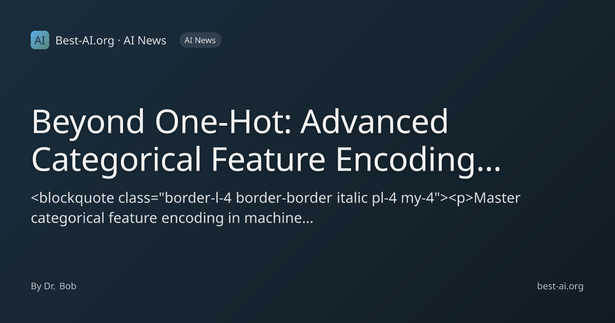 Beyond One-Hot: Advanced Categorical Feature Encoding for Machine ...