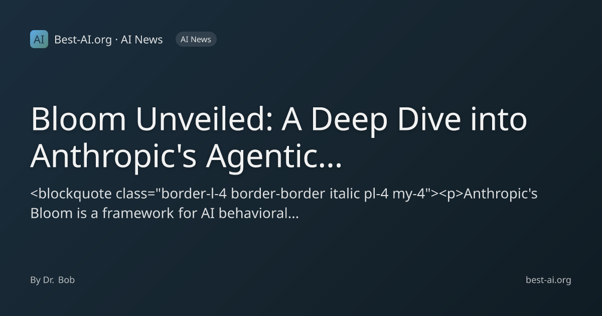 Bloom Unveiled: A Deep Dive into Anthropic's Agentic Framework for AI ...