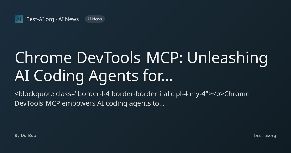 Chrome DevTools MCP: Unleashing AI Coding Agents for Browser Automation ...