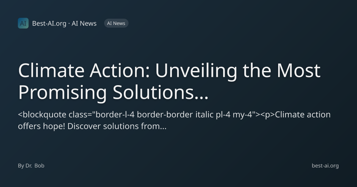 Climate Action: Unveiling the Most Promising Solutions for a ...