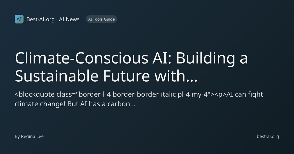 Climate-Conscious AI: Building a Sustainable Future with Artificial ...