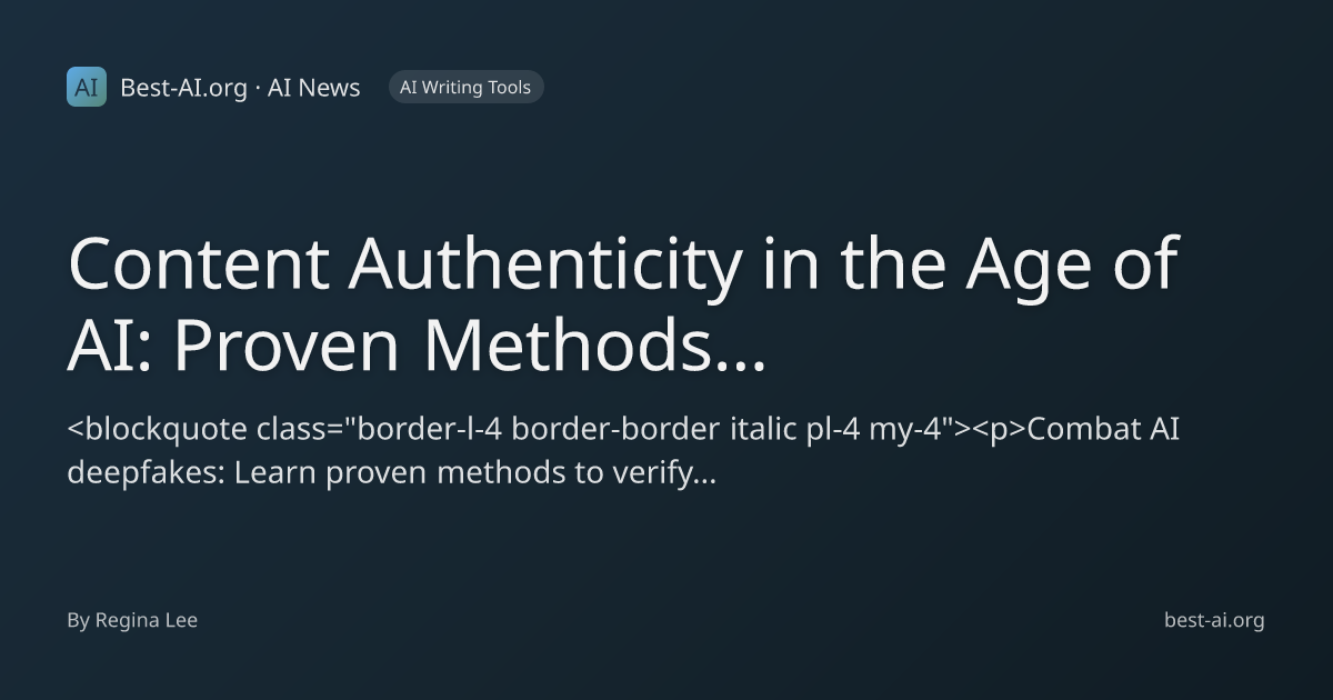 Content Authenticity in the Age of AI: Proven Methods for Verifying ...
