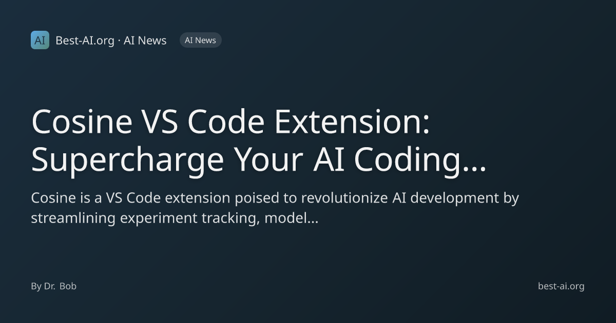 Cosine VS Code Extension: Supercharge Your AI Coding Workflow | Best-AI ...