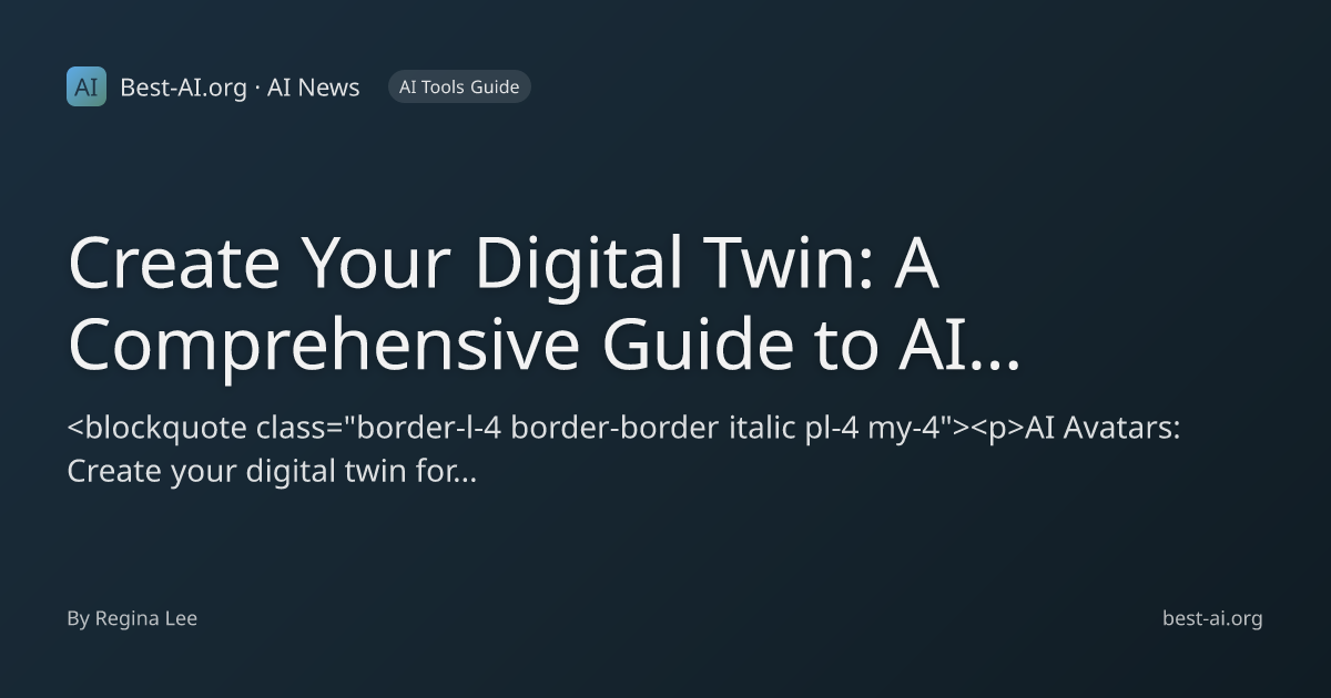 Create Your Digital Twin: A Comprehensive Guide to AI Avatar Creation ...