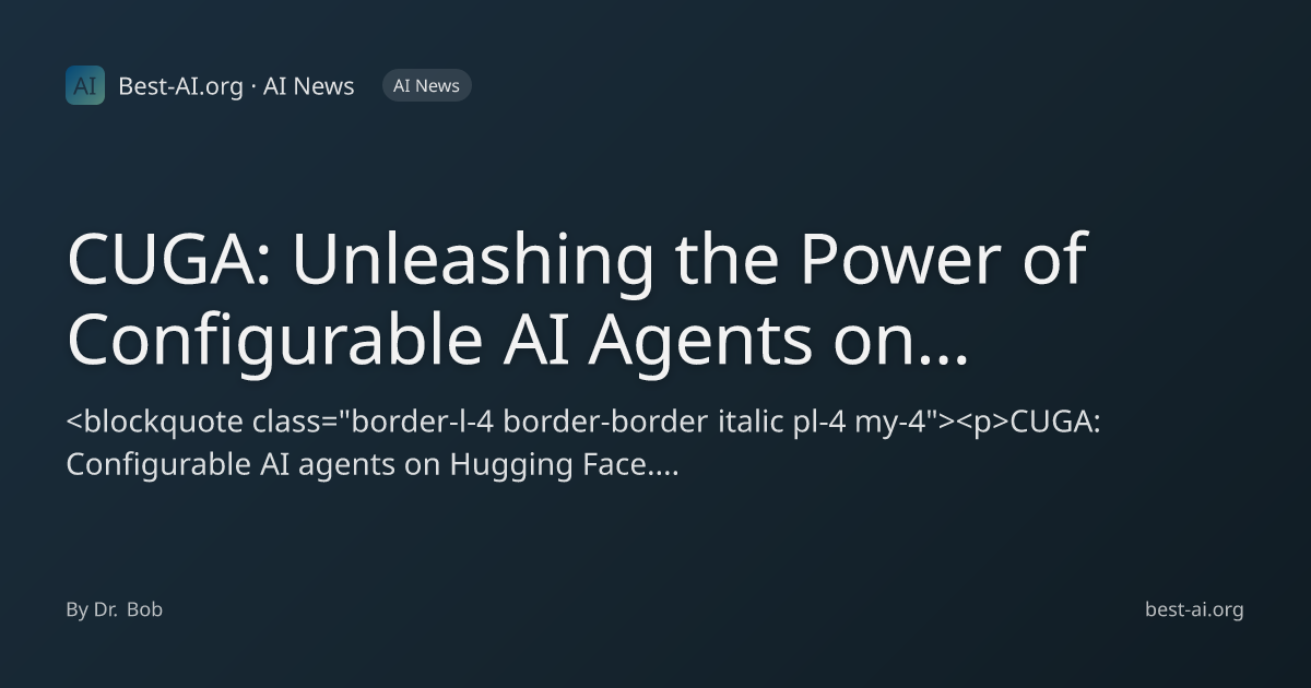CUGA: Unleashing the Power of Configurable AI Agents on Hugging Face ...