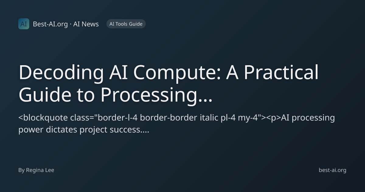 Decoding AI Compute: A Practical Guide to Processing Power Needs | Best ...