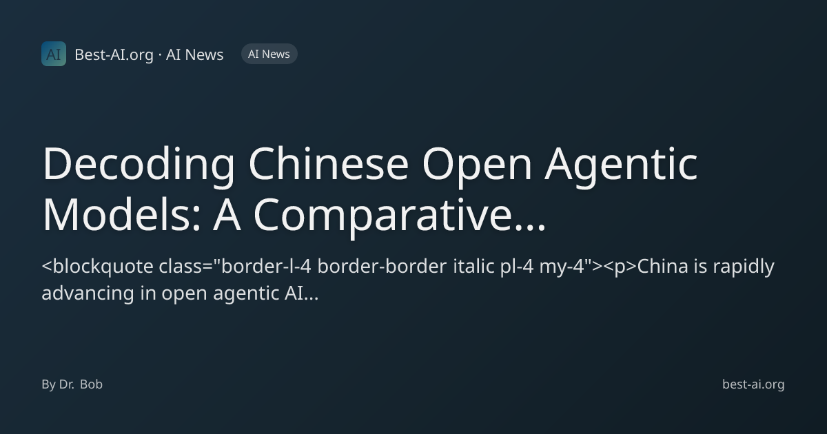Decoding Chinese Open Agentic Models: A Comparative Review & Deep Dive ...