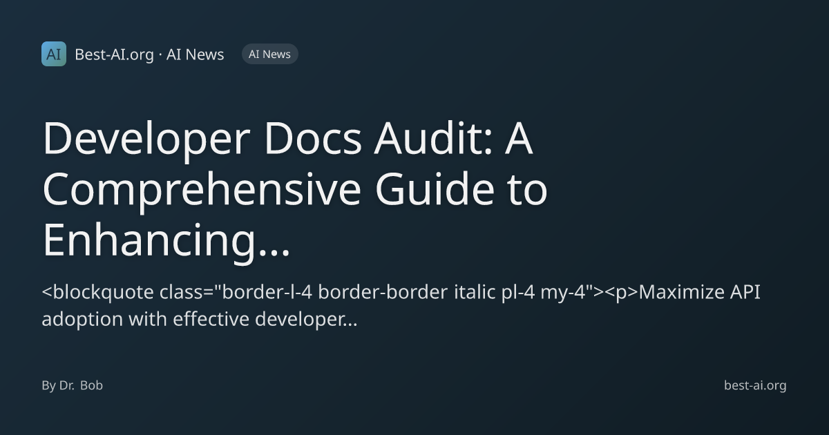 Developer Docs Audit: A Comprehensive Guide to Enhancing Your API ...