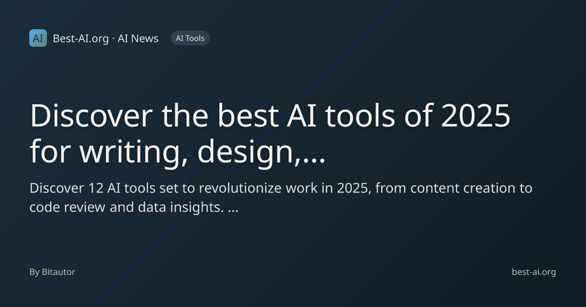 Discover the best AI tools of 2025 for writing, design, coding ...