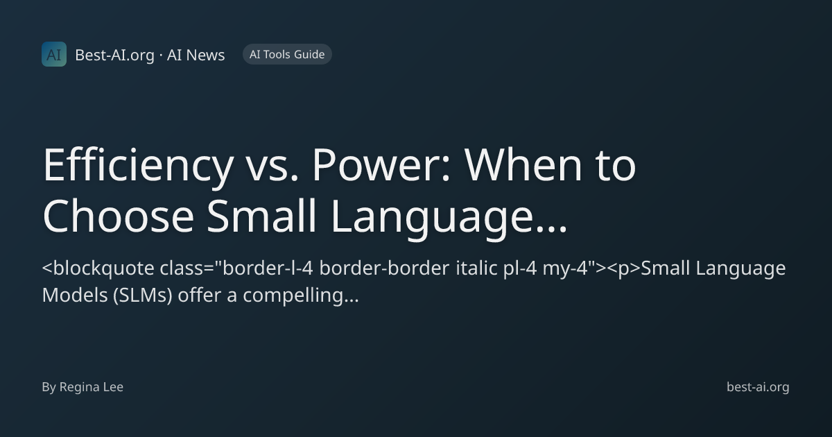 Efficiency vs. Power: When to Choose Small Language Models (SLMs) Over ...