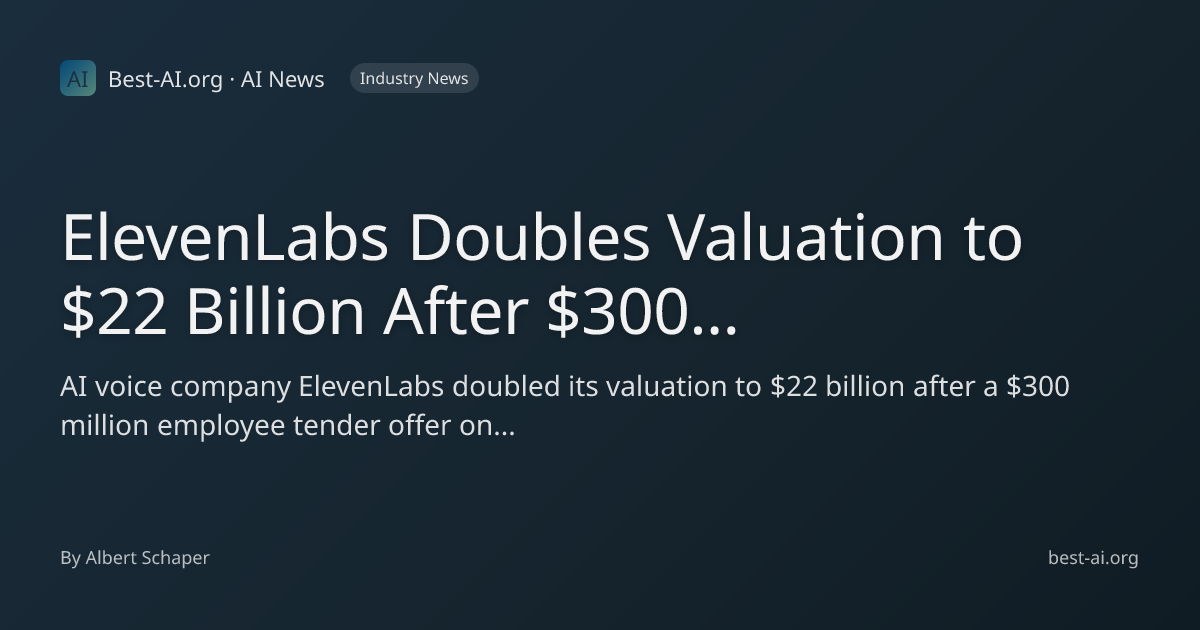 ElevenLabs Doubles Valuation to $22 Billion After $300 Million Employee ...