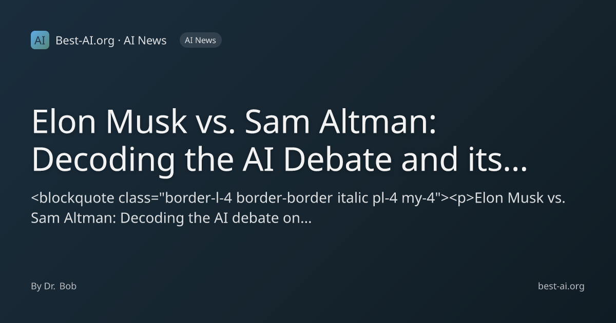Elon Musk vs. Sam Altman: Decoding the AI Debate and its Future | Best ...