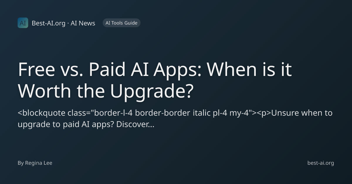 Free vs. Paid AI Apps: When is it Worth the Upgrade? | Best-AI.org ...