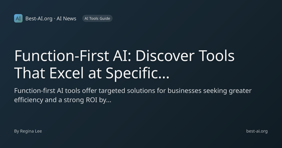 Function-First AI: Discover Tools That Excel at Specific Tasks | Best ...