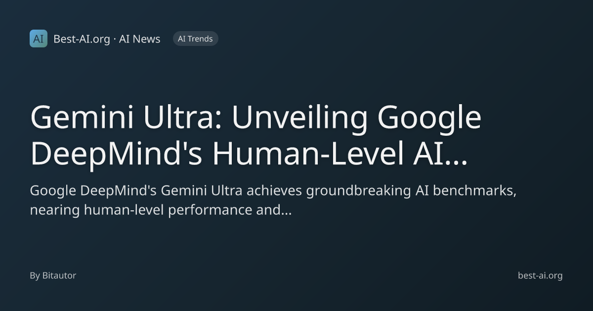 Gemini Ultra: Unveiling Google DeepMind's Human-Level AI and its ...