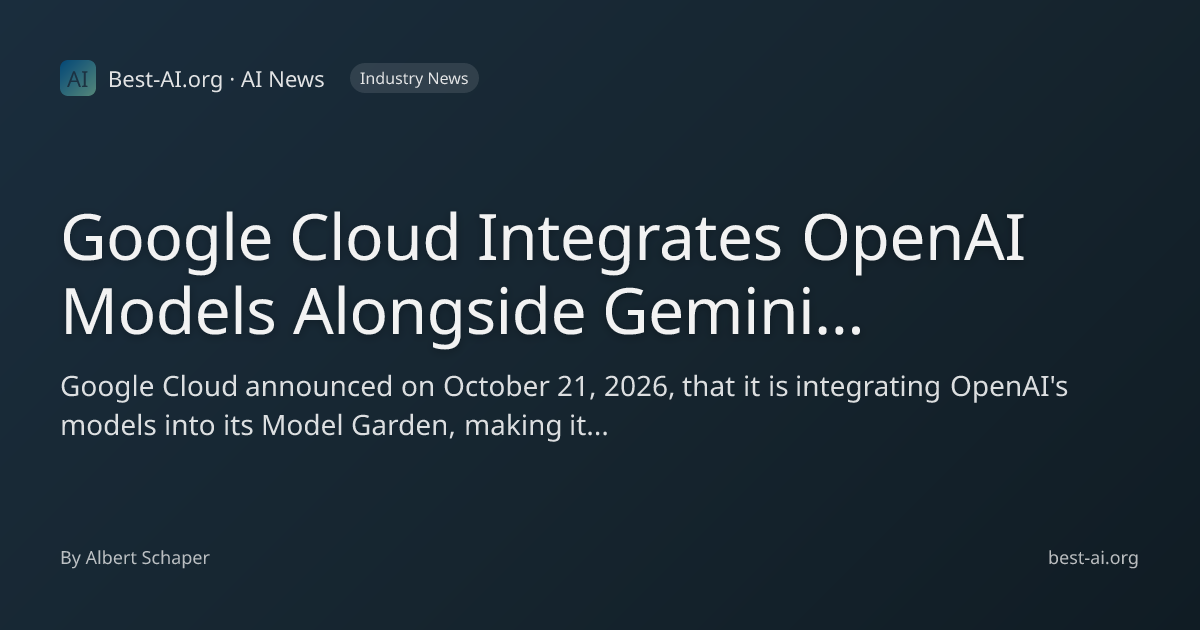 Google Cloud Integrates OpenAI Models Alongside Gemini and Claude in ...