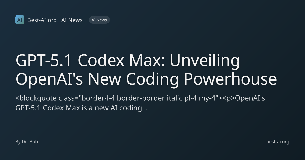 GPT-5.1 Codex Max: Unveiling OpenAI's New Coding Powerhouse | Best-AI ...