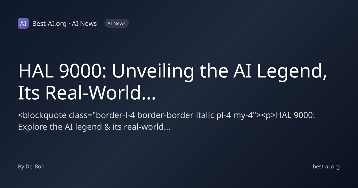 HAL 9000: Unveiling the AI Legend, Its Real-World Impact, and the ...
