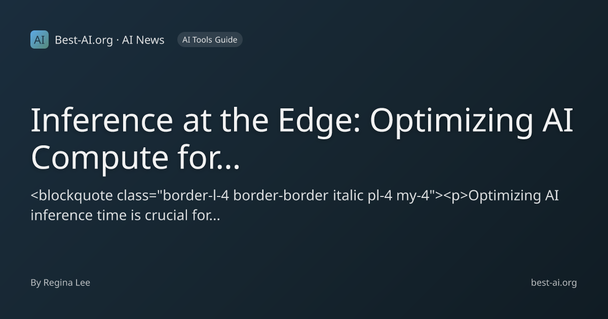 Inference at the Edge: Optimizing AI Compute for Real-Time Performance ...