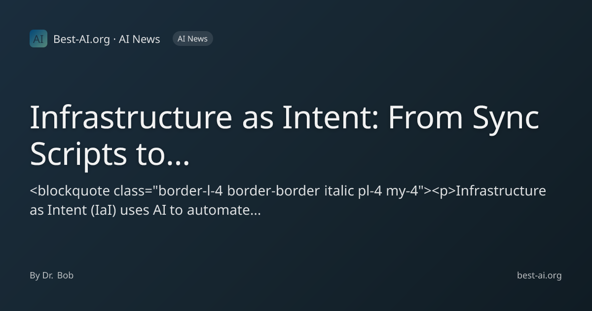 Infrastructure as Intent: From Sync Scripts to Autonomous Systems ...
