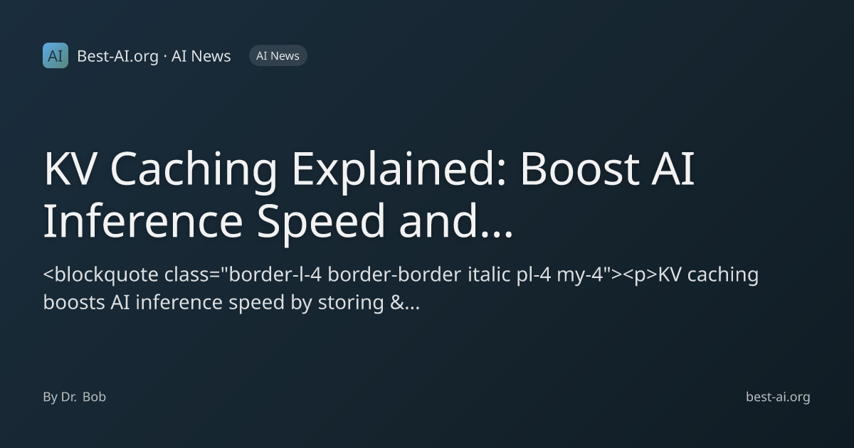 KV Caching Explained: Boost AI Inference Speed and Reduce Latency ...
