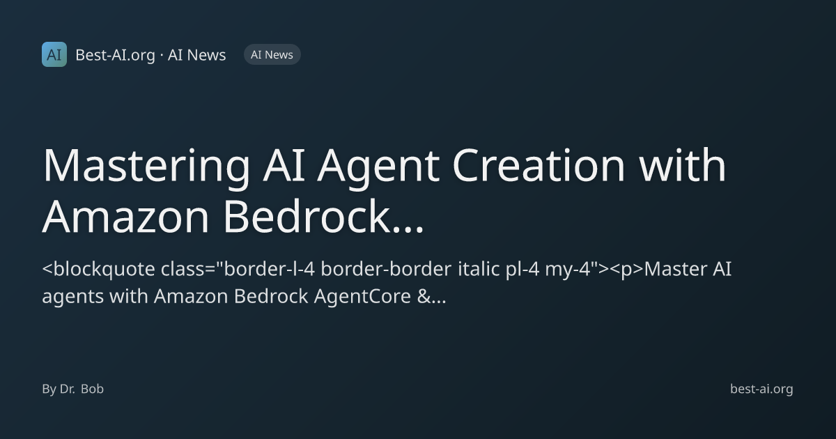 Mastering AI Agent Creation with Amazon Bedrock AgentCore and AWS ...