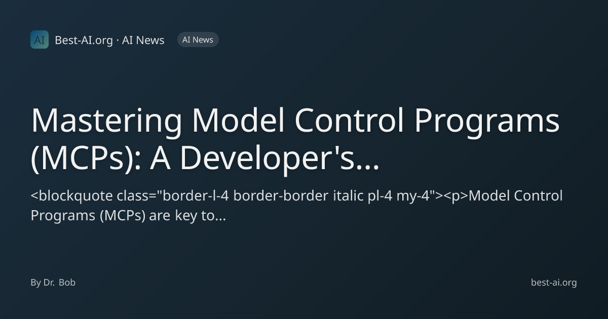 Mastering Model Control Programs (MCPs): A Developer's Guide to ...