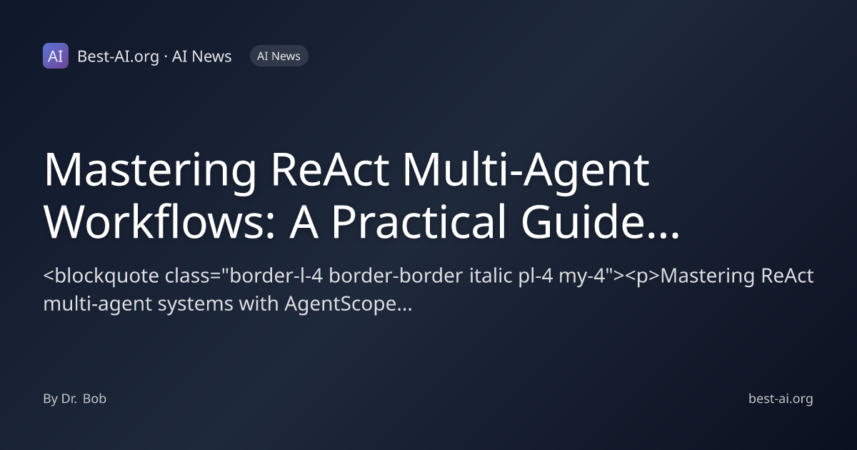 Mastering ReAct Multi Agent Workflows A Practical Guide With 