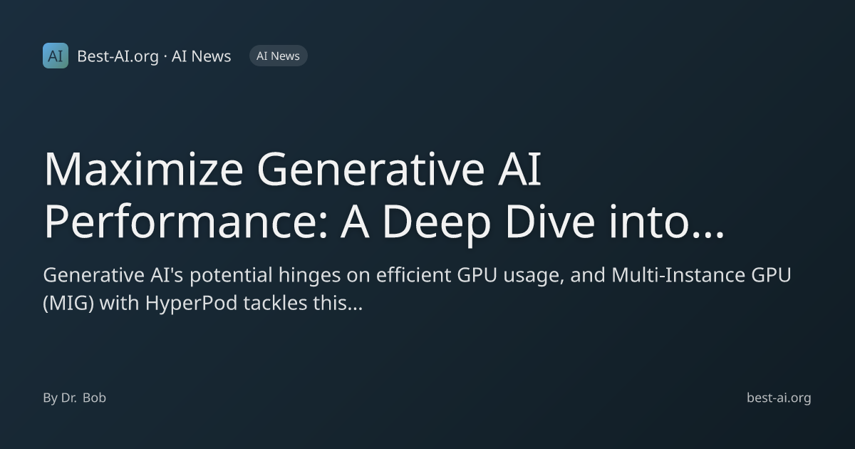 Maximize Generative AI Performance: A Deep Dive into Multi-Instance GPU ...