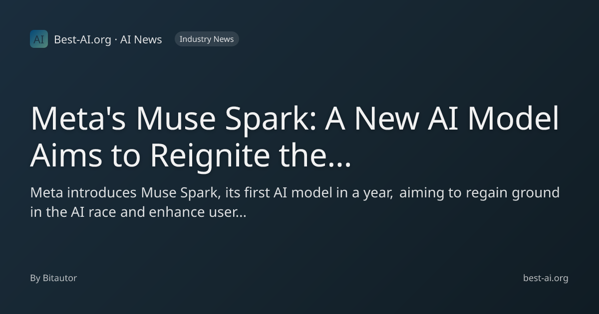 Meta's Muse Spark: A New AI Model Aims to Reignite the AI Race | Best ...
