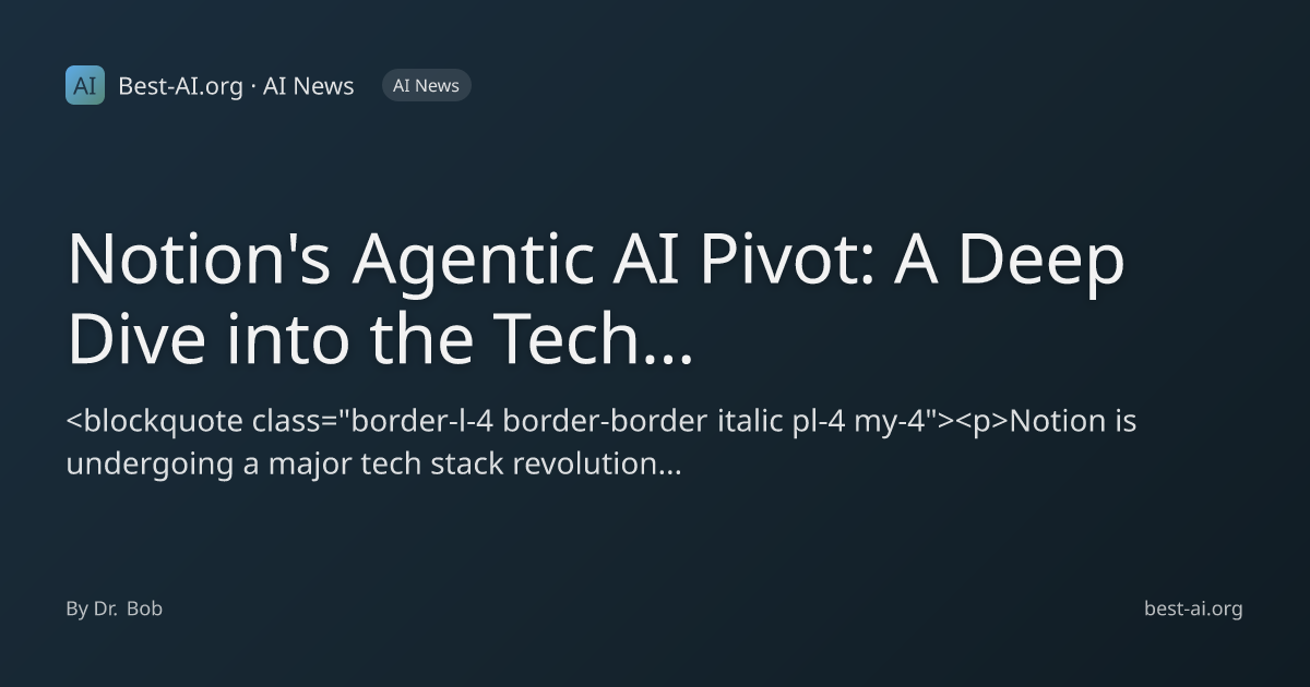 Notion's Agentic AI Pivot: A Deep Dive into the Tech Stack Revolution ...