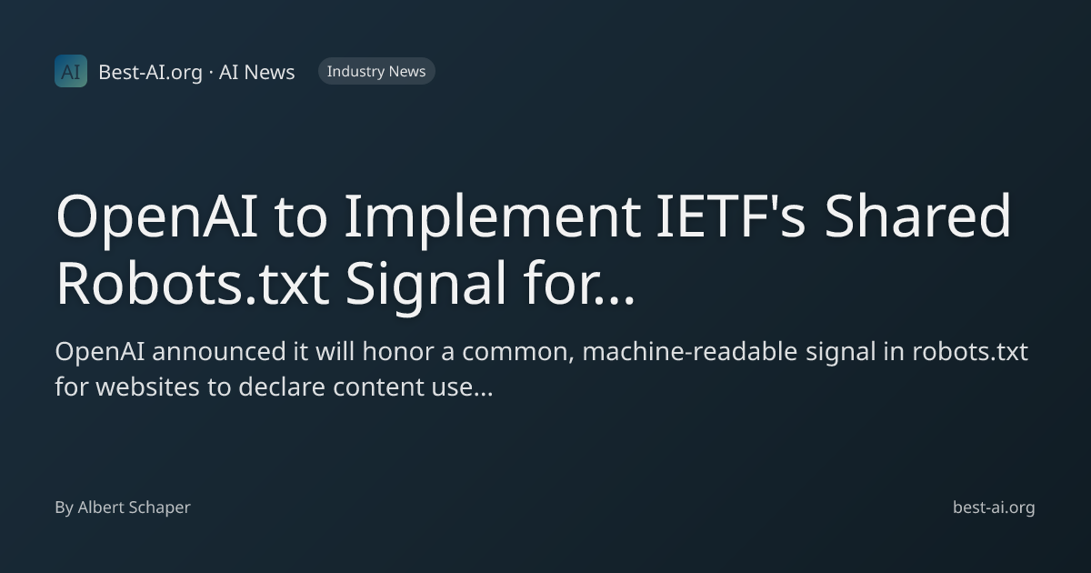 OpenAI to Implement IETF's Shared Robots.txt Signal for AI Training ...