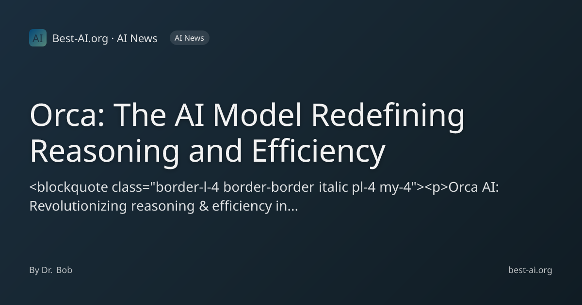 Orca: The AI Model Redefining Reasoning and Efficiency | Best-AI.org ...