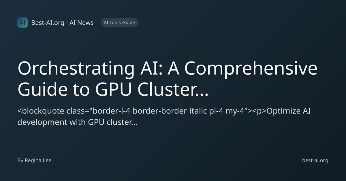 Orchestrating AI: A Comprehensive Guide to GPU Cluster Management ...