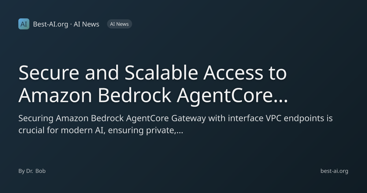 Secure and Scalable Access to Amazon Bedrock AgentCore Gateway ...